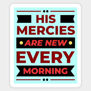 His Mercies Are New Every Morning | Christian Sticker